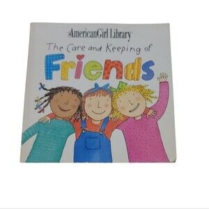 American Girl Library The Care And Keeping Of Friends Book